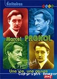 Marcel Pagnol, une vie une oeuvre