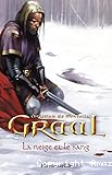 Graal. T. 2 : La neige et le sang