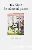 Le Métro mé pas tro