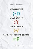 Comment j'ai écrit un roman sans m'en rendre compte