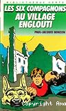 Les Six compagnons au village englouti