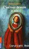 C'est tout de suite le soir