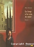 Le loup à la voix de miel