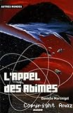 La trilogie des abîmes. T. 3 : L'appel des abîmes