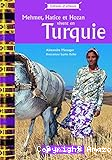 Mehmet, Hatice et Hozan vivent en Turquie