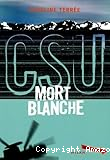 CSU. Mort blanche