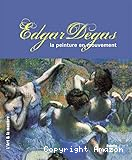 Edgar Degas, la peinture en mouvement