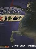 L'encyclopédie de la fantasy. Dans le monde des créatures imaginaires