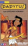 Papyrus. La cité des scribes