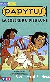 Papyrus. La colère du dieu Lune
