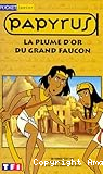 Papyrus. La plume d'or du grand faucon