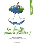 Ca chauffe pour la planète ! 60 dessins de presse