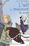 La trilogie des Charmettes. T. 2 : L'oeil du mainate