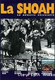 La Shoah. La mémoire nécessaire