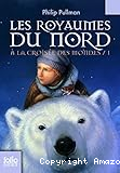 À la croisée des mondes T. 1 : Les royaumes du nord