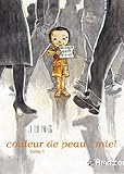 Couleur de peau : miel. T.1