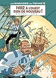 Les Brigades du temps T. 1 : 1492, à l'Ouest rien de nouveau !