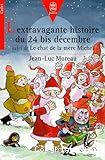 L'Extravagante histoire du 24 bis décembre. Suivi de : Le Chat de la mère Michel