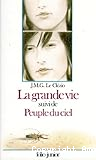 La Grande vie. Suivi de Peuple du ciel