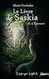 Le livre de Saskia T.2 : L'épreuve