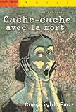 Cache-cache avec la mort