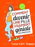 Comment devenir une fille vraiment géniale (ou presque)
