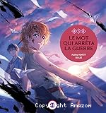 Le mot qui arr&ecirc;ta la guerre