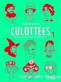 Culottées. Des femmes qui ne font que ce qu'elles veulent T.1