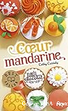 Les filles au chocolat T. 3 : Coeur mandarine