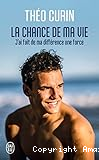 La chance de ma vie