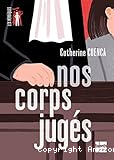 Nos corps jugés