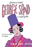 George Sand : l'indomptée