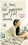 À tous les garçons que j'ai aimés