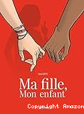 Ma fille, mon enfant