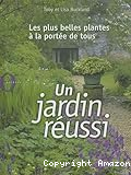 Un jardin réussi : les plus belles plantes à la portée de tous photographies Howard Rice traduit de l'anglais par Valérie Feugeas
