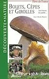 Bolets, cèpes et girolles.Les trouver, les cueillir...