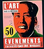 L'art face à l'histoire : 50 événements racontés par les artistes