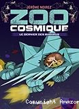 Le dernier des Babarus. 1 Zoo cosmique