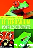 Le terrarium pour les débutants : installation, équipement, élevage