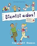 Bientôt ados! Petit guide dans tabou sur la puberté