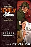 Les enquêtes d'Enola Holmes. 01, La double disparition