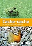 Cache-cache : les mille manières de se camoufler