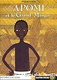 Apomi et le grand masque