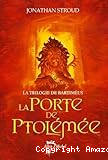 La trilogie de Bartiméus. 03, La porte de Ptolémée