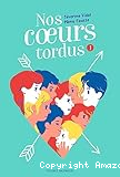 Nos coeurs tordus