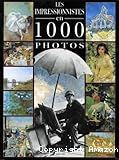 Les impressionnistes en 1000 photos