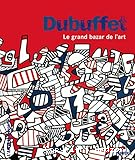 Dubuffet : le grand bazar de l'art