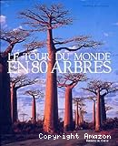 Le tour du monde en 80 arbres