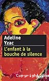 L'enfant à la bouche de silence