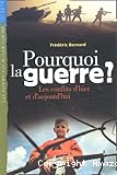 Pourquoi la guerre? Les conflits d'hier et d'aujourd'hui